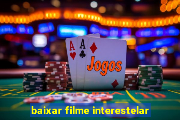 baixar filme interestelar